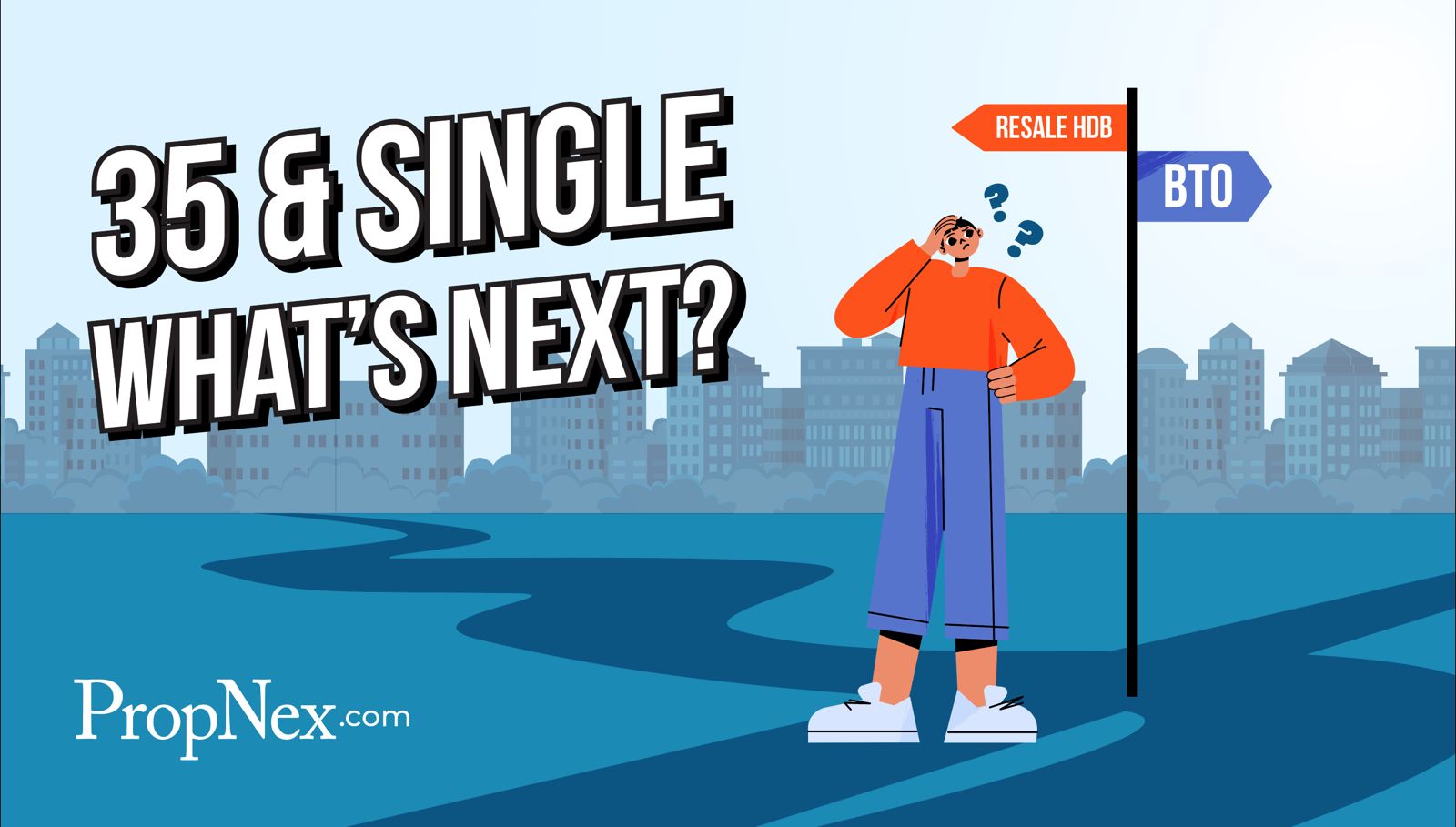 35 & Single: What's Next? BTO or Resale HDB?